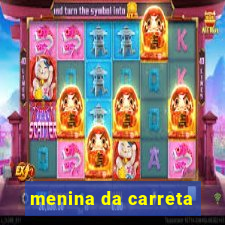 menina da carreta